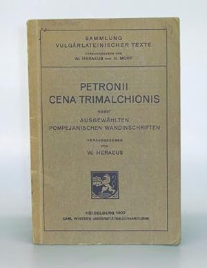 Petronii cena Trimalchionis nebst ausgewählten Pompejanischen Wandinschriften.