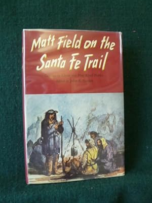 Seller image for MATT FIELD ON THE SANTA FE TRAIL. for sale by Glenn Books, ABAA, ILAB