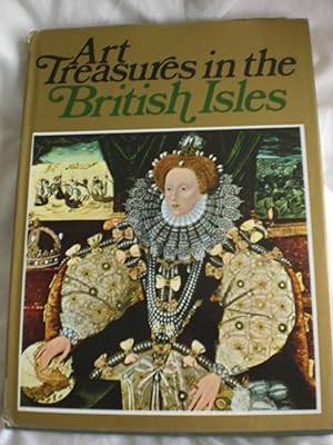 Art Treasures in the British Isles: Monuments, Masterpieces, Commissions and Collections