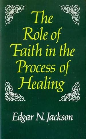 Bild des Verkufers fr THE ROLE OF FAITH IN THE PROCESS OF HEALING zum Verkauf von Pendleburys - the bookshop in the hills