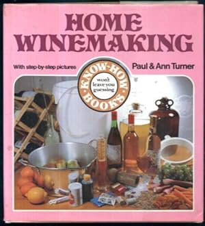 Image du vendeur pour Home Winemaking: With Step-By-Step Pictures mis en vente par Lazy Letters Books