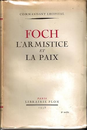 Bild des Verkufers fr FOCH l'Armistice et la Paix zum Verkauf von Librairie l'Insoumise