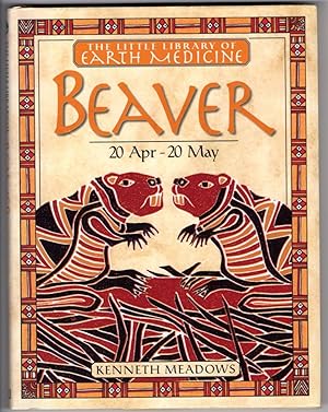 Bild des Verkufers fr Beaver (the Little Library of Eath Medicine: 20 April - 20 May) zum Verkauf von Mirror Image Book