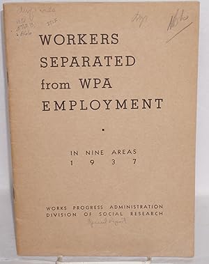 Survey of workers separated from WPA employment in nine areas, 1937. October-November survey of s...