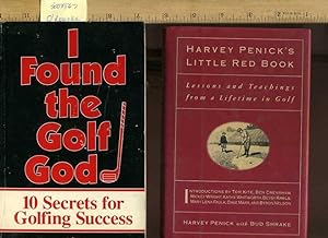 Bild des Verkufers fr I Found the Golf God : 10 Secrects for Golfing Success [signed]; Harvey Penick's Little Red Book: Lessons and Teachings from a Lifetime in Golf [The Sport of Golf for Golfers, Tips, Techniques, Methods, explained] zum Verkauf von GREAT PACIFIC BOOKS