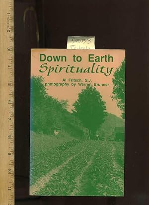 Seller image for [SIGNED] Down to Earth Spirituality [divergent Paths, Escape, Excuses, Daydreams, Birthing Time, 3 Principles of Connectedness, Actions, Gifts and Tallents, Self Discovery, Personal Empowerment Techniques, Methods, explained] for sale by GREAT PACIFIC BOOKS