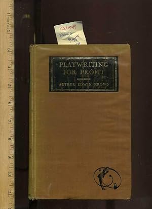Seller image for Playwriting for Profit [critical/practical Study, Playmaking, Staging, Audience, sustained Attention, Length, Struggle, Plot, Scenes, Sequence, Contents, Detailed Action, Production,dialogue, Characterization etc] for sale by GREAT PACIFIC BOOKS
