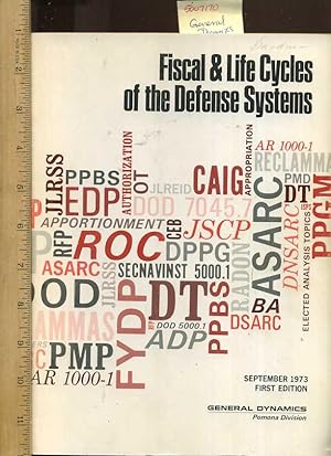 Image du vendeur pour Fiscal and Life Cycles of the Defense Systems ; September 1973 First Edition, General Dynamics, Pomona Dividion [processes of the Departments of Defense, Army, Navy and Air Force] mis en vente par GREAT PACIFIC BOOKS