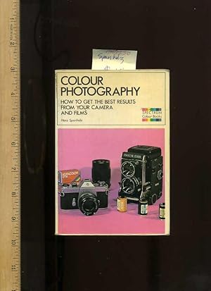 Seller image for Spectrum Colour Books : Colour Photography : How to Get the Best Results from Your Camera and Films [photographic Techniques of the 1970s, Methods, Explained to Get That look] for sale by GREAT PACIFIC BOOKS