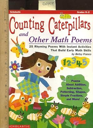 Seller image for Counting Caterpillars and Other Math Poems: 25 Rhyming Poems with Instant Activities That Build Early Math Skills [Pictorial Children's Reader, Adidtion, Subtraction, Patterning, Shapes, Simple Fractions, numbers] for sale by GREAT PACIFIC BOOKS