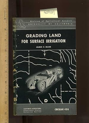 Bild des Verkufers fr Grading Land for Surface Irrigation, Circular 438 [farms, Farmers, Farming, Agriculture Development Techniques, Methods, explained] zum Verkauf von GREAT PACIFIC BOOKS