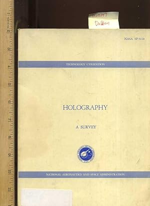 Seller image for NASA SO - 5118 : Technology Utilization : Holography a Survey : National Aeronautics and Space Administration [one of a Series of Special Nasa Publications, Technology Utiliztion Program] for sale by GREAT PACIFIC BOOKS