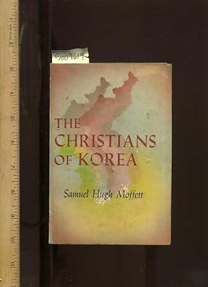 Imagen del vendedor de The Christians of Korea [religious Pilgrimage, Biography, Korean culture] a la venta por GREAT PACIFIC BOOKS