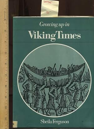 Image du vendeur pour Growing Up in Viking Times [hb in Dj, UK Edition, Society, Culture, History of Nordic, Scandinavian Peoples, Life on Land and Sea and Much More, pictorial] mis en vente par GREAT PACIFIC BOOKS