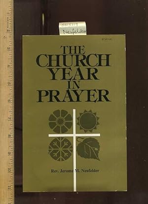 Seller image for The Church Year in Prayer [God, Personal Prayer, Anglican, Protestant, Roman Catholic, Orthodox, religious Readings, Inspiration, Devotion, Study, Worship, Biblical, Bible scriptorial/scripture elements] for sale by GREAT PACIFIC BOOKS
