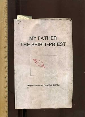 Imagen del vendedor de My Father the Spirit Priest : Religion and Social Organization in the Amaa Tribe / African Studies Volume 4 / Four of Series a la venta por GREAT PACIFIC BOOKS
