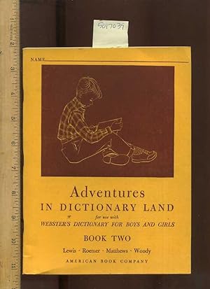 Imagen del vendedor de Advnetures in Dicationary Land : Book Two / 2 : For Use with Webster's Dictionary for Boys and Girls [workbook/activities to Teach Word Usage / Meaning, and Use of the dictionary] a la venta por GREAT PACIFIC BOOKS