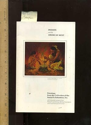 Seller image for Indians and the American West : Paintings from the Collection of the Santa Fe Industries Inc. : With Selected Subjects from Robert E. And Evelyn McKee Foundation and the Anschutz Collection [exhibit Catalog, in Color, Southwest Art] for sale by GREAT PACIFIC BOOKS