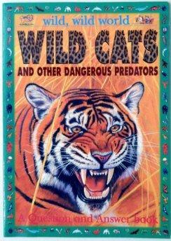 Wild Cats and Other Dangerous Predators.