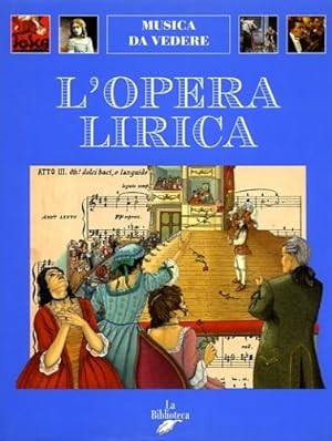Seller image for L'Opera lirica. for sale by FIRENZELIBRI SRL