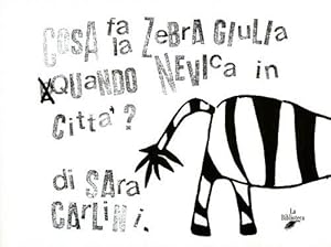 Bild des Verkufers fr Cosa fa la zebra Giulia quando nevica in citt? zum Verkauf von FIRENZELIBRI SRL