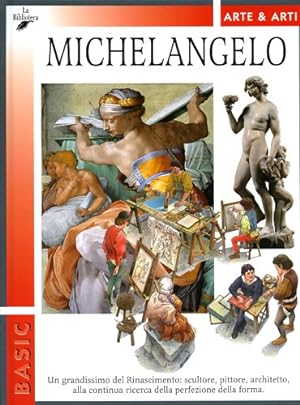 Immagine del venditore per Michelangelo. Un grandissimo del Rinascimento: scultore, pittore, architetto, alla continua ricerca della perfezione della forma. venduto da FIRENZELIBRI SRL