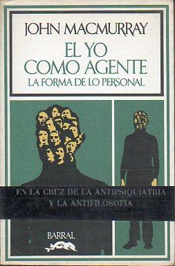 Seller image for EL YO COMO AGENTE. LA FORMA DE LO PERSONAL. Trad. Emilio Ghergo. for sale by angeles sancha libros
