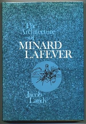 Seller image for The Architecture of Minard Lafever (1798-1854) for sale by John  L. Capes (Books) Established 1969