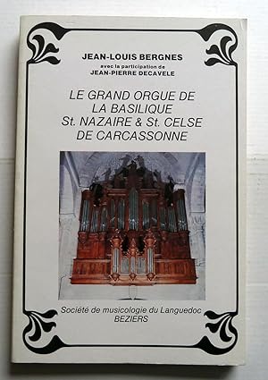 Le Grand Orgue De La Basilique St. Nazaire & St. Celse De Carcassonne