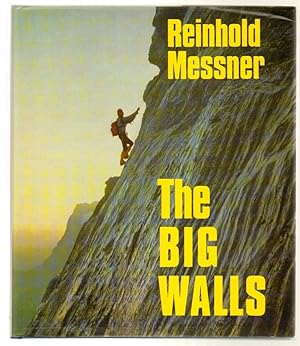 The Big Walls: History, Routes, Experiences