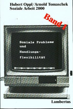 Soziale Probleme und Handlungsflexibilität (Soziale Arbeit 2000 Band 1)