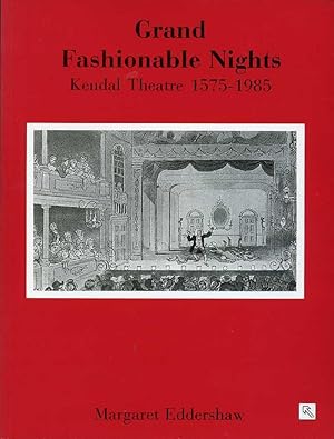 Image du vendeur pour Grand Fashionable Nights : Kendal Theatre 1575-1985 mis en vente par Godley Books