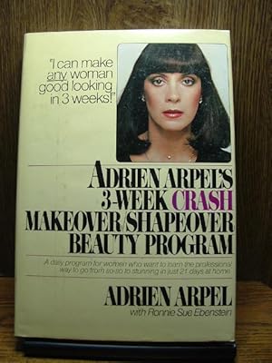 ADRIEN ARPEL'S 3-WEEK CRASH MAKEOVER/ SHAPEOVER BEAUTY PROGRAM