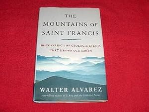 The Mountains of Saint Francis : Discovering the Geologic Events That Shaped Our Earth