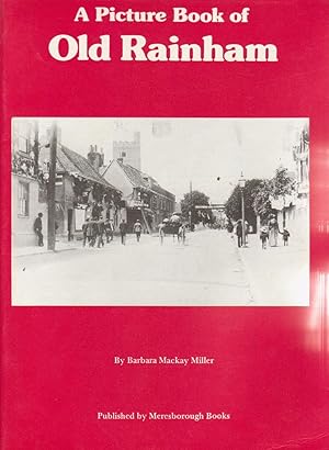 Seller image for A PICTURE BOOK OF OLD RAINHAM for sale by BOOK NOW