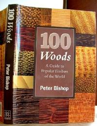 100 Woods: Guide to Popular Timbers of the World