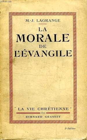 Bild des Verkufers fr LA MORALE DE L EVANGILE. LA VIE CHRETIENNE. zum Verkauf von Le-Livre