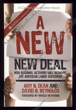 Seller image for A New New Deal: How Regional Activism Will Reshape the American Labor Movement for sale by Magic Carpet Books