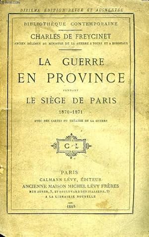 Bild des Verkufers fr LA GUERRE EN PROVINCE PENDANT LE SIEGE DE PARIS, 1870-1871, PRECIS HISTORIQUE zum Verkauf von Le-Livre