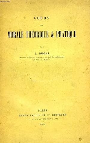 Bild des Verkufers fr COURS DE MORALE THEORIQUE & PRATIQUE, I. MORALE THEORIQUE zum Verkauf von Le-Livre