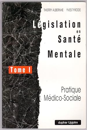 Imagen del vendedor de Lgislation en Sant Mentale. Pratique Mdico-Sociale Tome I a la venta por LibrairieLaLettre2