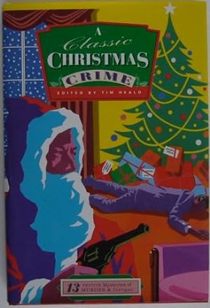 A Classic Christmas Crime. 13 Festive Mysteries of Murder & Intrigue.