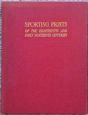 Sporting Prints of the Eighteenth and Early Nineteenth Centuries.