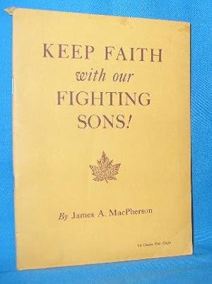 Keep Faith with Our Fighting Sons!