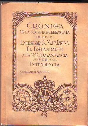 CRONICA DE LA SOLEMNE CEREMONIA DE ENTREGAR S.M. LA REINA EL ESTANDARTE A LA 2ª COMANDANCIA DE IN...