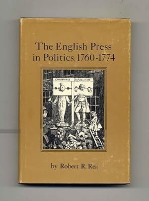 The English Press In Politics, 1760-1774 -1st Edition/1st Printing