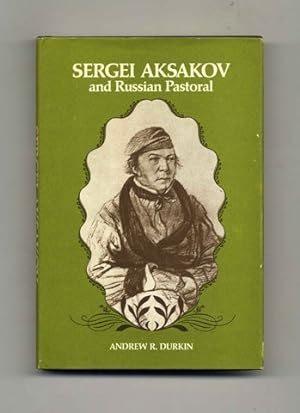 Sergei Aksakov and Russian Pastoral -1st Edition/1st Printing