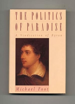 Seller image for The Politics of Paradise: A Vindication of Byron - 1st US Edition/1st Printing for sale by Books Tell You Why  -  ABAA/ILAB
