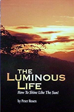 The Luminous Life: How to Shine Like the Sun!