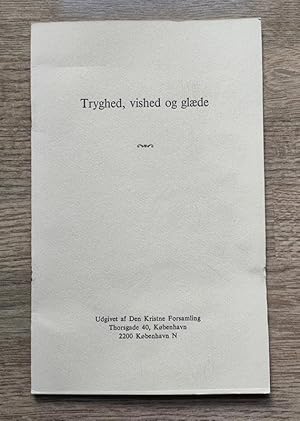 Tryghed, Vished og Glaede